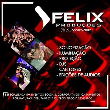 Felix Produções - Som, Iluminação, Fumaça, Dj s, Cantores, edições em áudio