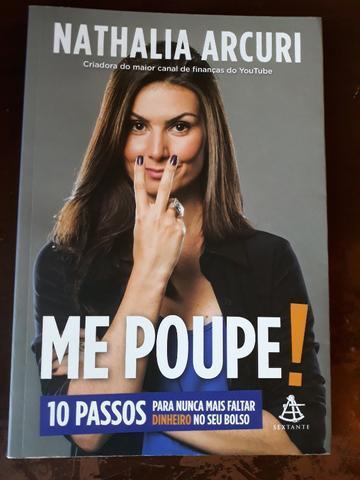 Livro - Me Poupe! - Nathalia Arcuri - 10 Passos para Nunca Mais Faltar Dinheiro