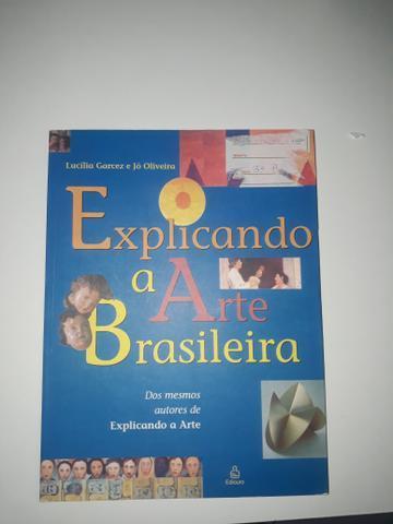 Explicando a arte brasileira. Autora: Lucília Garcez e Jô Oliveira. Editora: Ediouro