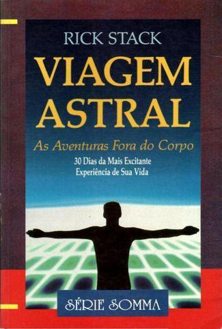 Livro Viagem Astral - As Aventuras Fora do Corpo