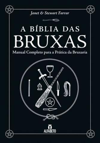 A Bíblia das Bruxas - Manual Completo para a Prática da Bruxaria